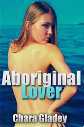 Aboriginal Lover : Erotic Sex Story cover image