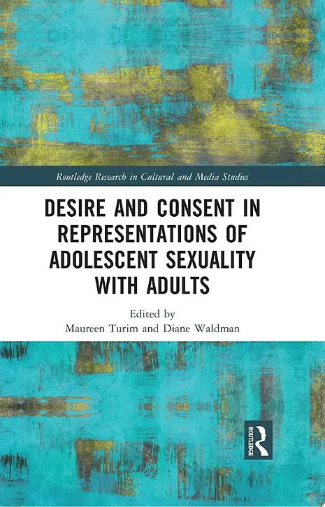 Cover image of Desire and Consent in Representations of Adolescent Sexuality with Adults