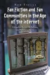 Fan Fiction and Fan Communities in the Age of the Internet cover image