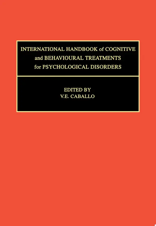 Cover image of International Handbook of Cognitive and Behavioural Treatments for Psychological Disorders