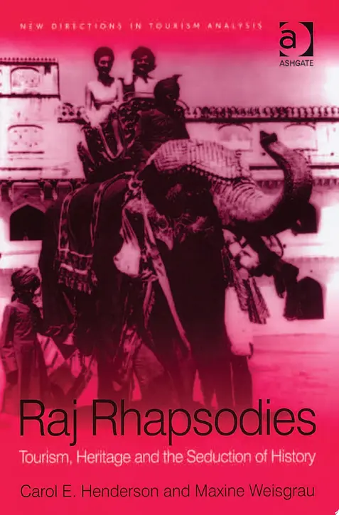 Cover image of Raj Rhapsodies: Tourism, Heritage and the Seduction of History
