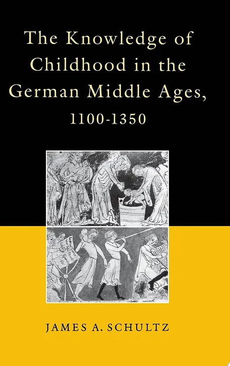Cover image of The Knowledge of Childhood in the German Middle Ages, 1100-1350