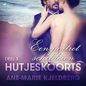 Hutjeskoorts 3 - Hutjeskoorts Deel 3: Een portret schilderen - erotisch verhaal cover image