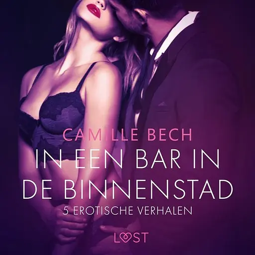 Cover image of LUST - In een bar in de binnenstad – 5 erotische verhalen