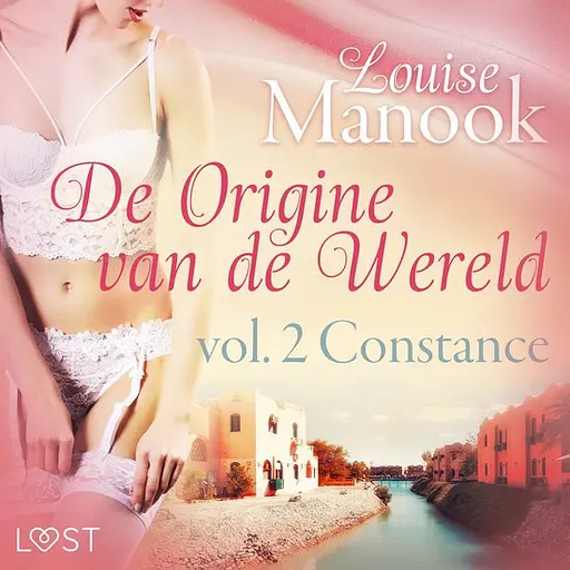 Cover image of De oorsprong van de wereld 2 - De oorsprong van de wereld, vol. 2: Constance– Erotisch verhaal