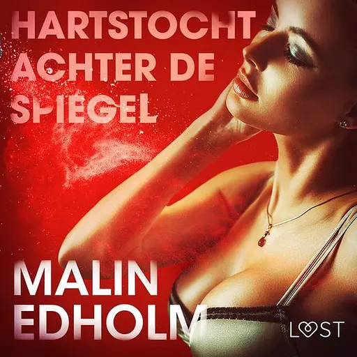 Cover image of LUST - Hartstocht achter de spiegel - erotisch verhaal