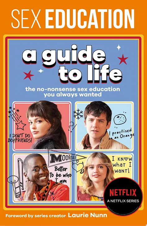 Cover image of Sex Education: A Guide To Life - The Official Netflix Show Companion